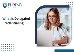 What is Delegated Credentialing